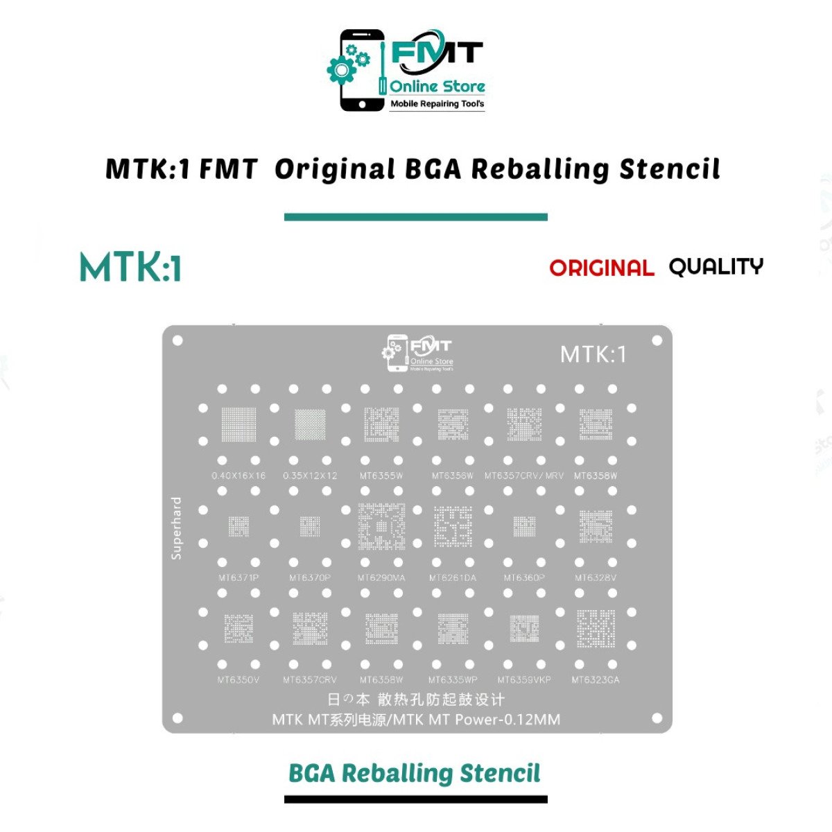 MTK:1 FMT Steel BGA Reballing Stencil, For MT6355W,MT6356W, MT6357CRV/MRV, MT6358W,MT6371P, MT6370P,MT6290MA ,MT6261DA ,MT6360P, MT6328V, MT6350V, MT6365WP, MT6359VKP, MT6323GA.